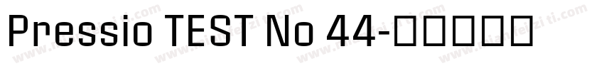 Pressio TEST No 44字体转换